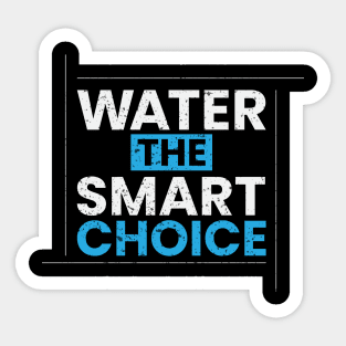 Water the smart choice simple typography design Sticker